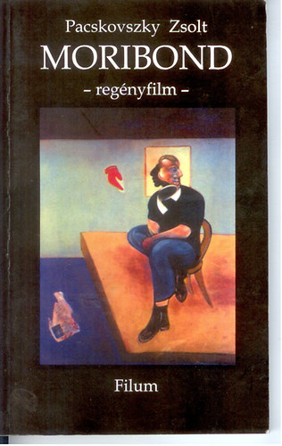 Pacskovszky Zsolt - Moribond