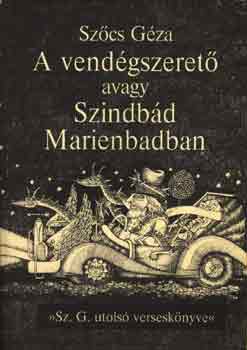 Szcs Gza - A vendgszeret avagy Szindbd Marienbadban