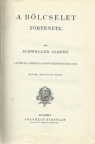 Schwegler Albert - A blcselet trtnete