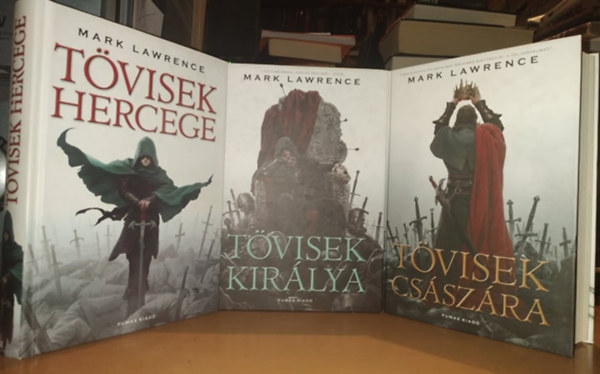Mark Lawrence - A sz�thullott birodalom-tril�gia: T�visek hercege + T�visek kir�lya + T�visek cs�sz�ra