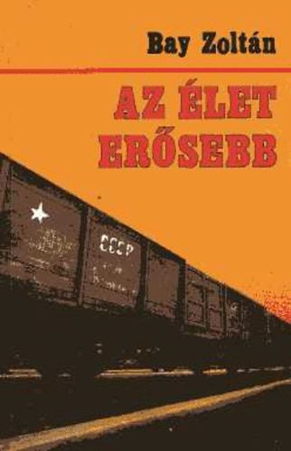 Bay Zoltn - Az let ersebb