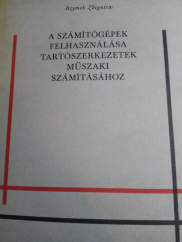 A szmtgpek felhasznlsa tartszerkezetek mszaki szmtshoz