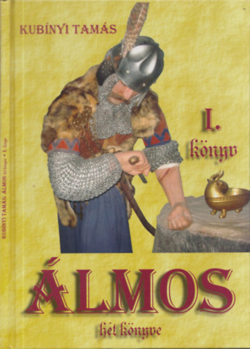 Kub�nyi Tam�s - �lmos h�t k�nyve I. - Kard �s oroszl�nk�rm�k (dedik�lt)