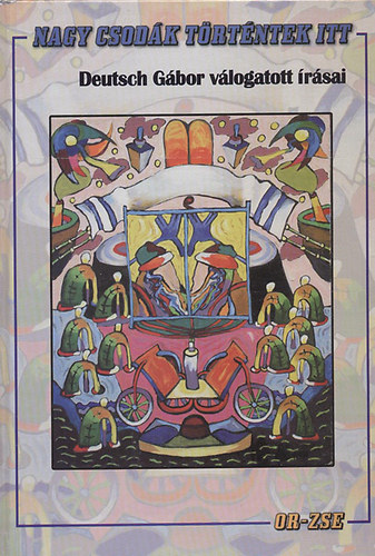 Deutsch Gábor - Nagy csodák történtek itt