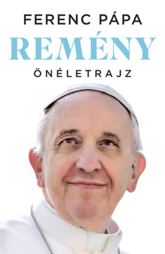 Ferenc p�pa - Rem�ny - �n�letrajz