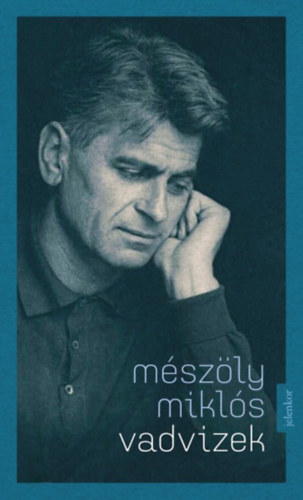 Mészöly Miklós - Vadvizek