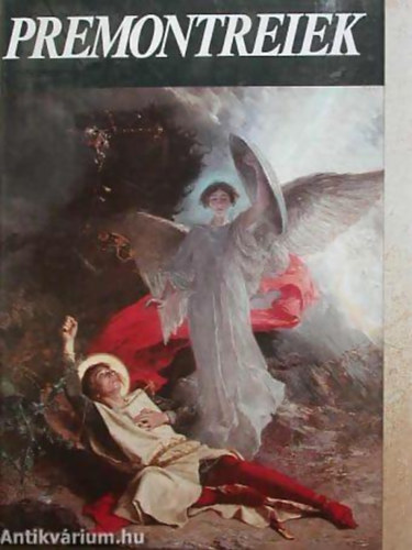 Kov�cs Imre Endre, Dr. T�r�k J�zsef  Legeza L�szl� (szerk.) - Premontreiek