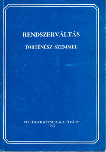 Kende Jnos szerk. - Rendszervlts trtnsz szemmel