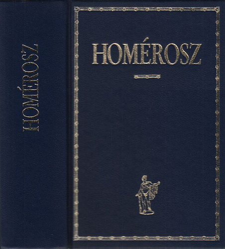 Homérosz-Devecseri Gábor - Íliász, Odüsszeia, Homéroszi költemények