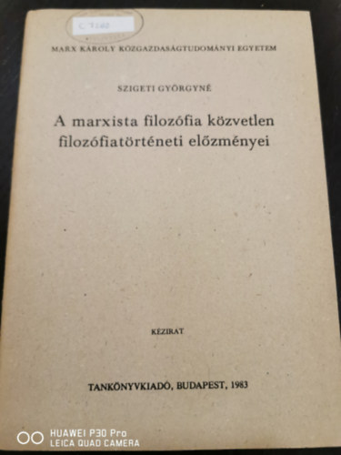 Szigeti Gy�rgyn� - A Marxista filoz�fia k�zvetlen filoz�fiat�rt�neti el�zm�nyei