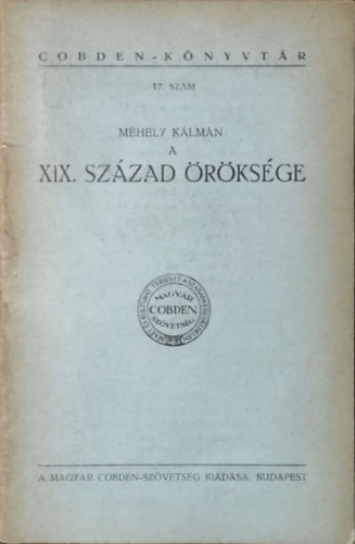 Mhely Klmn - A XIX. szzad rksge (Cobden-knyvtr 17. szm)