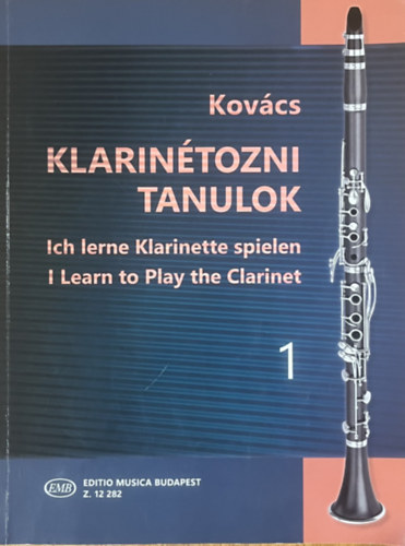 Kovcs Bla - Klarintozni tanulok 1. - Ich lerne Klarinette spielen - I Learn to Play the Clarinet (Z. 12 282)
