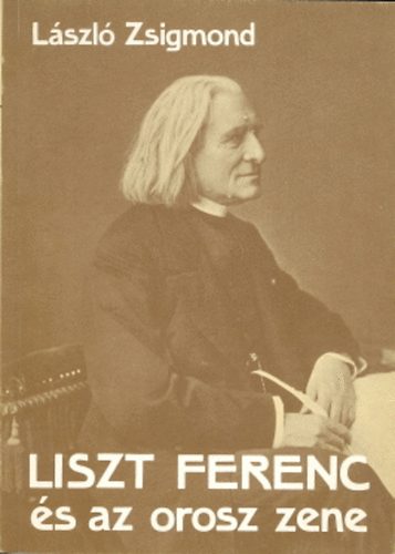 Lszl Zsigmond - Liszt Ferenc s az orosz zene