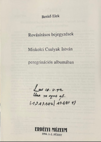 Benk� Elek - Rov�s�r�sos bejegyz�sek Miskolci Csulyak Istv�n peregrin�ci�s album�ban (hasonm�s kiad�s)