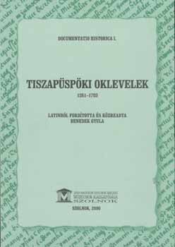 Benedek Gyula - Tiszap�sp�ki oklevelek 1261-1703