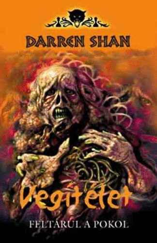Darren Shan - V�g�t�let - Felt�rul a pokol (D�monvil�g 6. k�nyv)