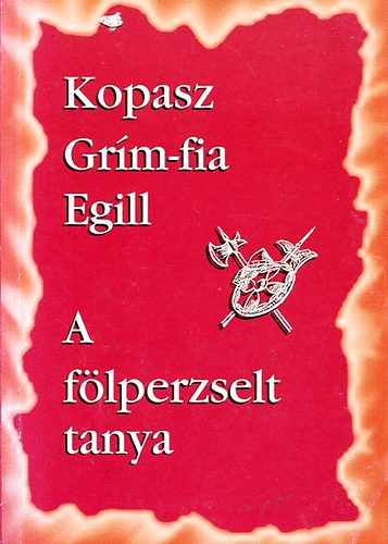 Tni Tra Utazsi Iroda - Kopasz Grm-fia Egill; A flperzselt tanya
