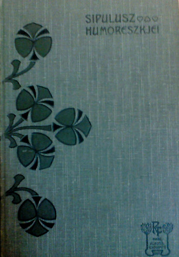 Rákosi Viktor - Sipulusz humoreszkjei IV.