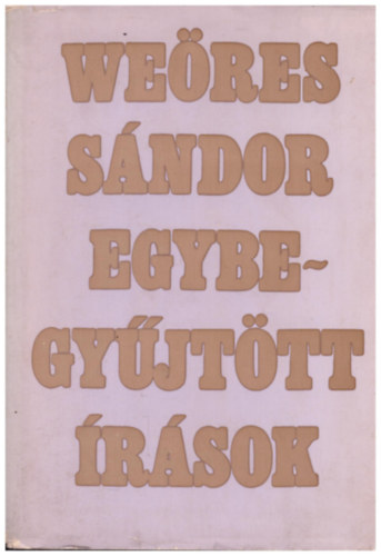 Weöres Sándor - Egybegyűjtött írások I. kötet (Weöres)
