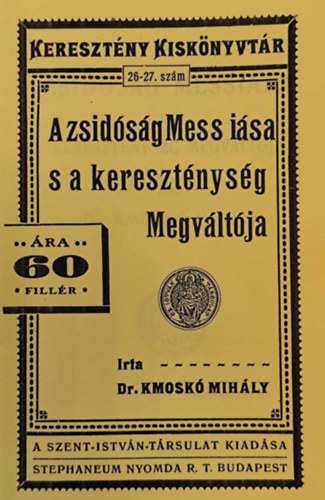 Dr. Kmosk Mihly - A zsidsg Messisa s a keresztnysg Megvltja