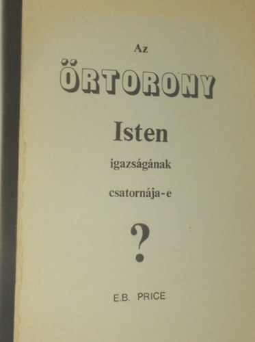 E.B. Price - Az Őrtorony Isten igazságának csatornája-e?