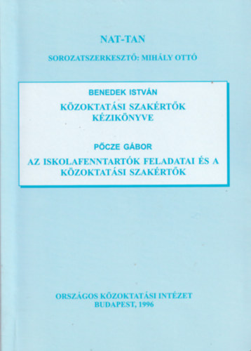 Benedek Istv�n P�cze G�bor - K�zoktat�si szak�rt�k k�zik�nyve + Az iskolafenntart�k feladatai �s a k�zoktat�si szak�rt�k