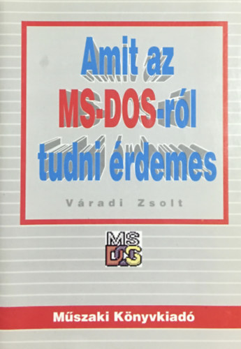 V�radi Zsolt - Amit az MS-DOS-r�l tudni �rdemes