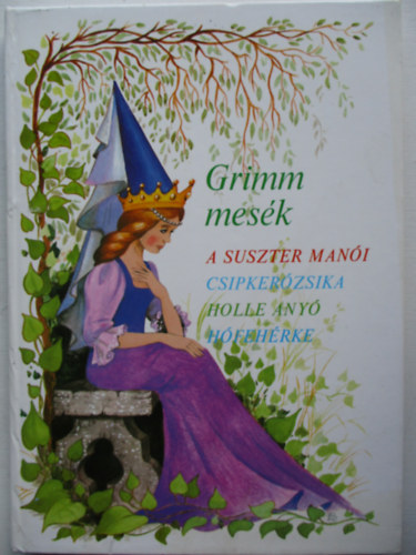 Grimm - Grimm mesk (A suszter mani, Csipkerzsika, Holle any, Hfehrke)