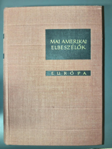 F. Scott Fitzgerald Arthur Miller John O'Hara Ernest Hemingway Ungvri Tams Tennessee Williams Irwin Shaw Eudora Welty John Updike John Steinbeck J. D. Salinger James Baldwin Saul Bellow Erskine Ca - Mai amerikai elbeszlk - Dekameron sorozat (A blcsessghez vezet lejt / Hollywodi vasrnap / Kt katona / Az rdg s Daniel Webster / Ahol a foly kiszlesedik / Az elveszett kisfi / Hazafel / A krizantmok / Trtszv kisassz