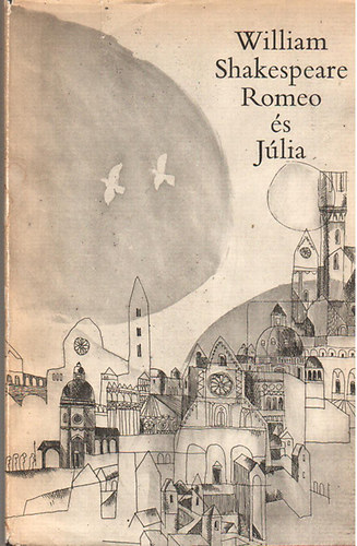 William Shakespeare - Romeo �s J�lia (eredeti r�zkarcokkal - Helikon)
