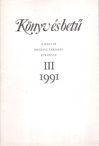 Knyv s bet III. 1991. - A Magyar Bibliofil Trsasg vknyve