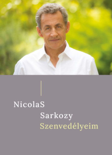 Nicolas Sarkozy - Szenvedlyeim