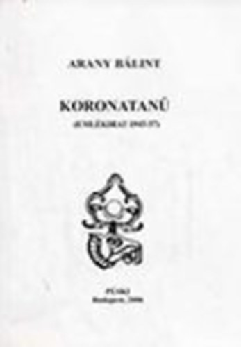 Arany B�lint - Koronatan� (Eml�kirat 1945-57)