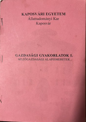 Kaposv�ri Egyetem �llattudom�nyi Kar Kaposv�r - Gazdas�gi gyakorlatok I.