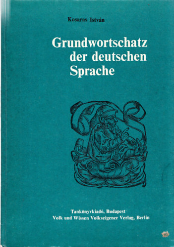 Kosaras Istvn - Grundwortschatz der deutschen Sprache