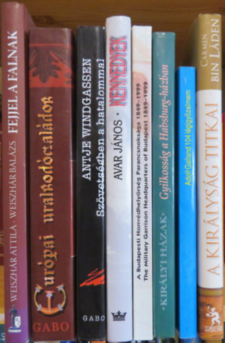 Sigrid-Maria Gr�ssing, Helgert Imre, Avar J�nos, Antje Windgassen, Isabelle Bricard, Weiszh�r Attila, Weiszh�r Bal�zs, Carmen Bin L�den Adolf Galland - 8 db t�rt�nelemi k�nyv: Adolf Galland - 104 l�gigy�zelmem; Gyilkoss�g a Habsburg-h�zban; Kennedyek; A Budapesti Honv�d�rs�g Parancsnoks�ga; Sz�vets�gben a hatalommal; Eur�pai uralkod�csal�dok; Fejjel a falnak, A kir�lys�g titkai
