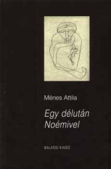 Ménes Attila - Egy délután Noémivel