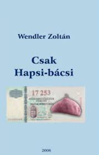 Wendler Zoltn - Csak Hapsi-bcsi