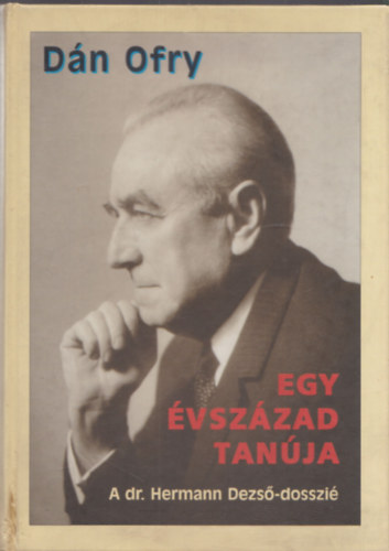 Dn Orfy - Egy vszzad tanja \(A dr. Hermann Dezs-dosszi) DEDIKLT