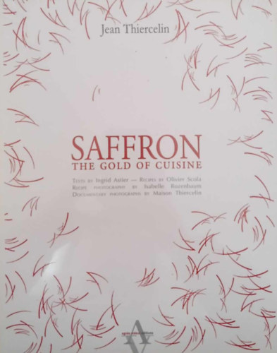 Jean Thiercelin - Saffron the Gold of Cuisine