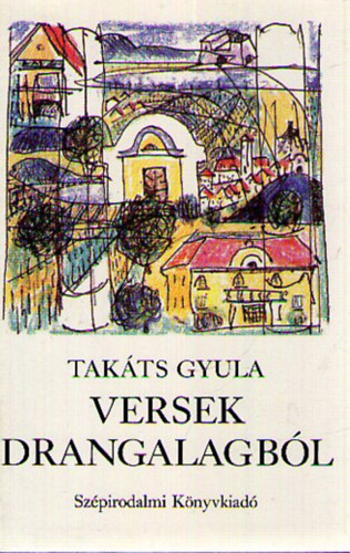 Takáts Gyula - Versek Drangalagból
