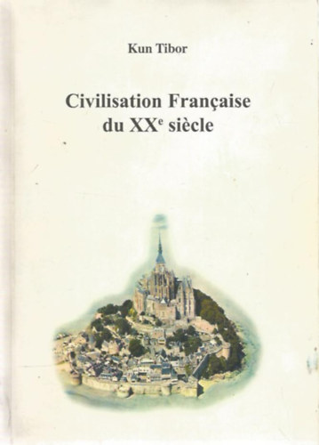 Kun Tibor - Civilisation francaise de XX. sicle