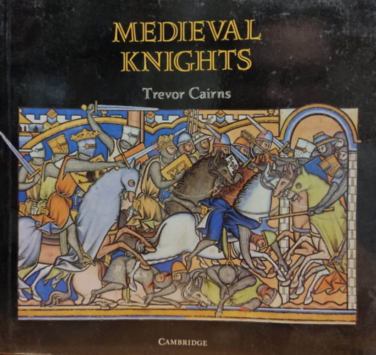 Trevor Cairns - Medieval Knights (Cambridge Introduction to World History)