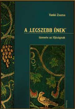 Vank Zsuzsa - A "legszebb nek" zenete az ifjsgnak