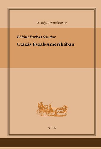 Blni Farkas Sndor - Utazs szak-Amerikban