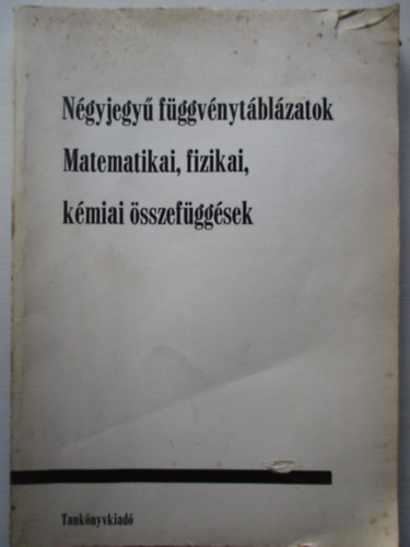 Matematikai, fizikai, kmiai sszefggsek - Ngyjegy fggvnytblzatok
