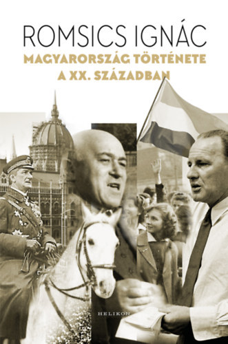 Romsics Ignc - Magyarorszg trtnete a XX. szzadban