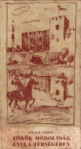 Vir�gh Ferenc - T�r�k h�dolts�g Gyula t�rs�g�ben