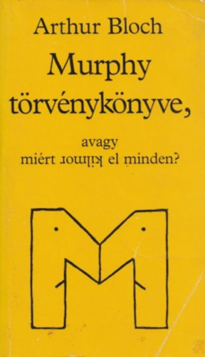 Arthur Bloch - Murphy t�rv�nyk�nyve, avagy mi�rt romlik el minden?