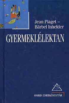 J. Piaget; B. Inhelder - Gyermekl�lektan